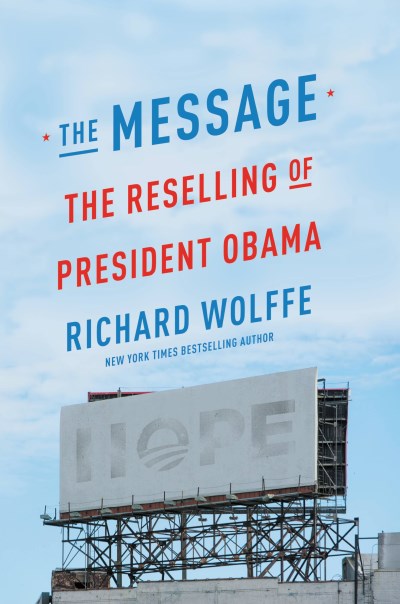 Richard Wolffe/The Message@ The Reselling of President Obama